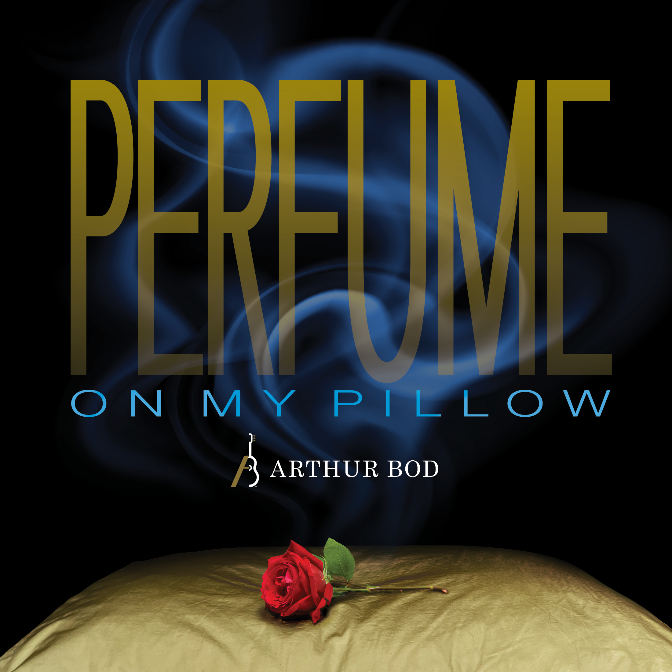 ‘Perfume On My Pillow’